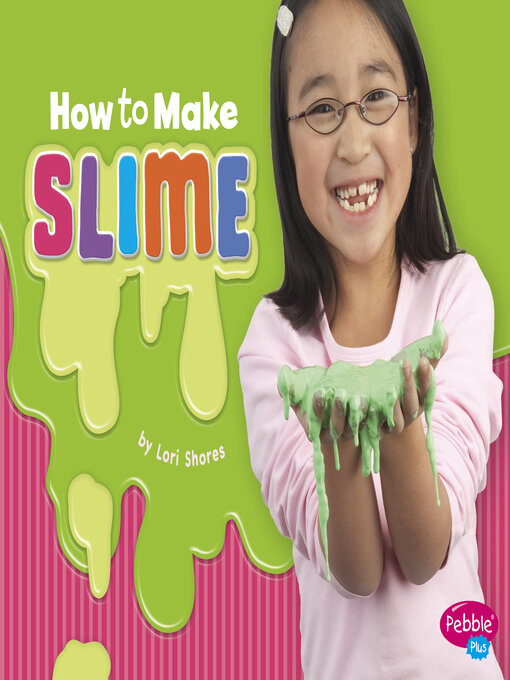 Title details for How to Make Slime by Lori Shores - Available